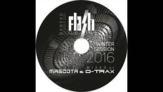 Mascota & D-Trax - Flash Club Winter Session 2016