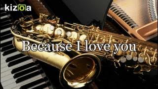 Because I love you : Saxophone instrument