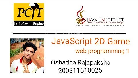 JavaScript 2D Game Development | Java Institute Of Advanced Technology  | Oshadha Rajapaksha