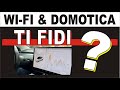 CONTROLLO DOMOTICO E WI-FI (TI FIDI?) #fotovoltaico