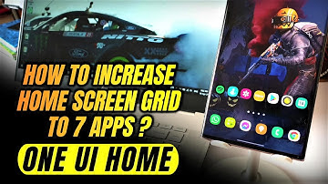 How to increase One UI home screen grid beyond 5*6 on Samsung One UI 3.1/3.0/2.5