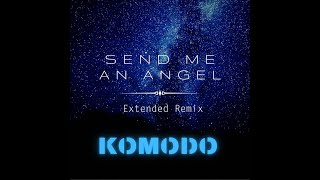 Komodo– Send me an Angel (Extended Remix)
