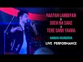 Raataan lambiyan x soch na sake x tere sang yara by vaibhav vashishtha  live in concert