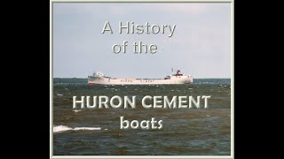 A History of the Huron Cement freighters on the Great Lakes