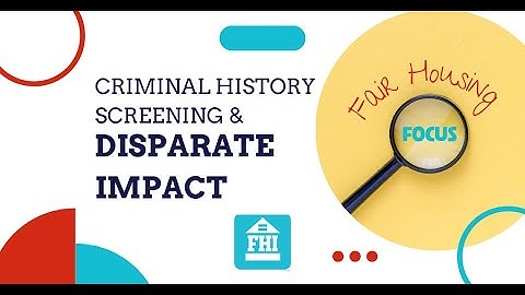 Fair Housing Focus: Criminal History Screening and Disparate Impact