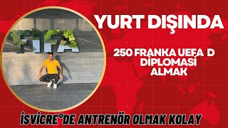 Yurtdışında antrenörlük nasıl yapılır isvicre 250 frank