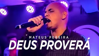 Mateus Pereira - Deus Proverá ( Ministração )