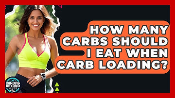 How Many Carbs Should I Eat When Carb Loading? - Running Beyond Limits