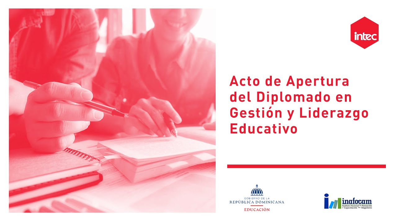INTEC | Acto de Apertura del Diplomado en Gestión y Liderazgo Educativo ...