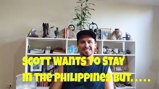 Scott Wants to Stay in The Philippines But He's Going Back to California.