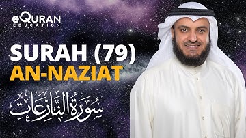 Surah An-Nazi'at - 79 سورة النازعات | Mishary Rashid Alafasy | @equraneducation