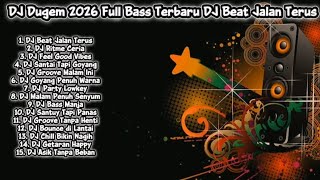 DJ Dugem 2026 Full Bass Terbaru 🎶 DJ Beat Jalan Terus, DJ Viral Tiktok Terbaru Cocok Buat Santai