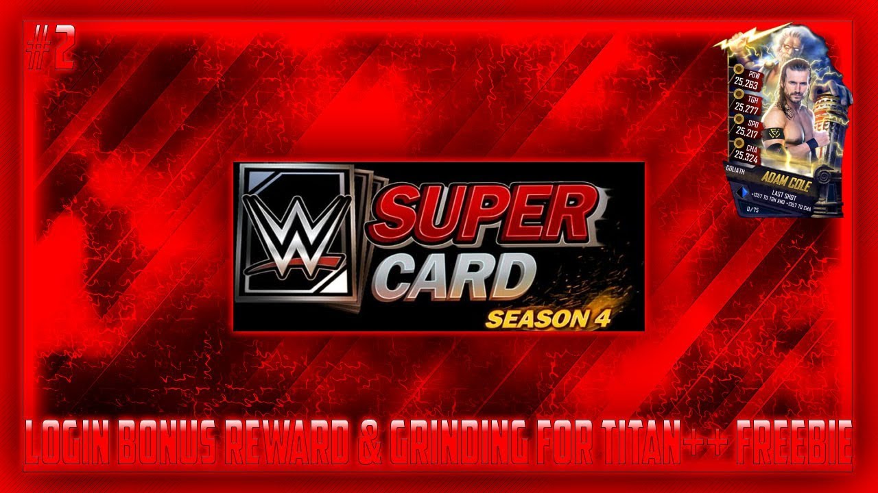 WWE SuperCard #2 Login Bonus Reward & Grinding for Titan++ Freebie