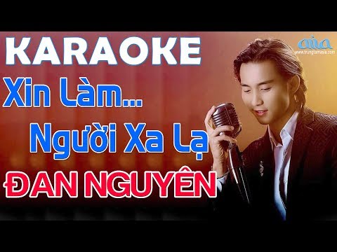 karaoke-xin-làm-người-xa-lạ-Đan-nguyên-beat-chuẩn---bolero-karaoke-tone-nam---karaoke-asia-mới-nhất