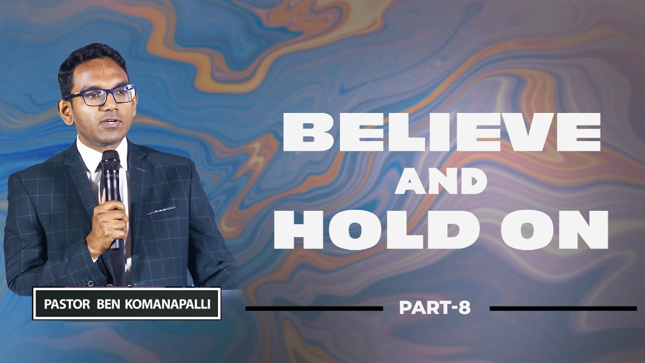Healing Part-8 | Believe and Hold on | Ps. Ben Komanapalli | New City Church | 29-10-2023