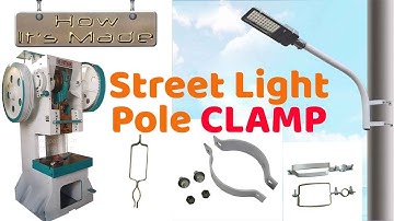 How Its Made - Clamps for street light poles with Power Press Machine