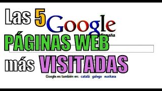 Las 5 PÁGINAS WEB más VISITADAS del mundo