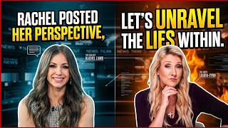 Rachel Posted Her Perspective, Let's Unravel The Lies Within