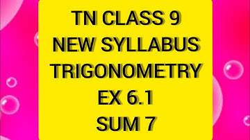 TN class 9 Maths New Syllabus Trigonometry Ex 6.1 Sum 7