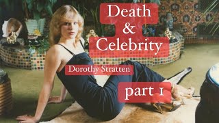 Death & Celebrity; Dorothy Stratten 🦄 pt 1