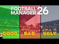 Football Manager The Good The Bad And The Ugly Football Manager The Good The Bad And The Ugly