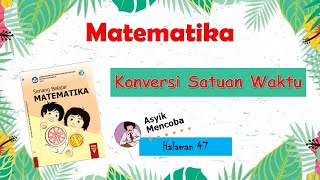 Matematika Kelas 5 SD: Konversi Satuan Waktu