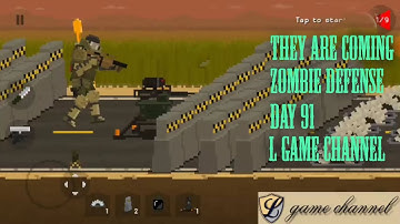 they are coming zombies defense android gameplay // day 91 // l game channel // android & ios game