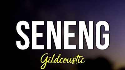 Seneng - Gildcoustic | Gilga Sahid (LIRIK)
