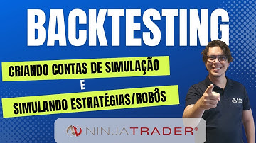 🔴NT: Como rodar BACKTESTING DE ESTRATÉGIAS E ROBÔS na NINJATRADER e criar CONTAS DE SIMULAÇÃO