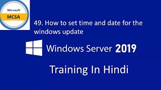 49. How to set time and date for the windows update 49. How to set time and date for the windows update