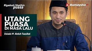 Serial Ramadhan : Utang Puasa di Masa Lalu - Ustadz M Abduh Tuasikal