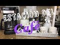 MI ESTACION DEL CAFE/TE PARA VERANO --- Como organizar un area para el cafecito