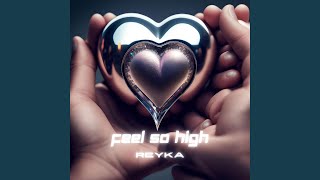 Download Lagu FEEL SO HIGH MP3