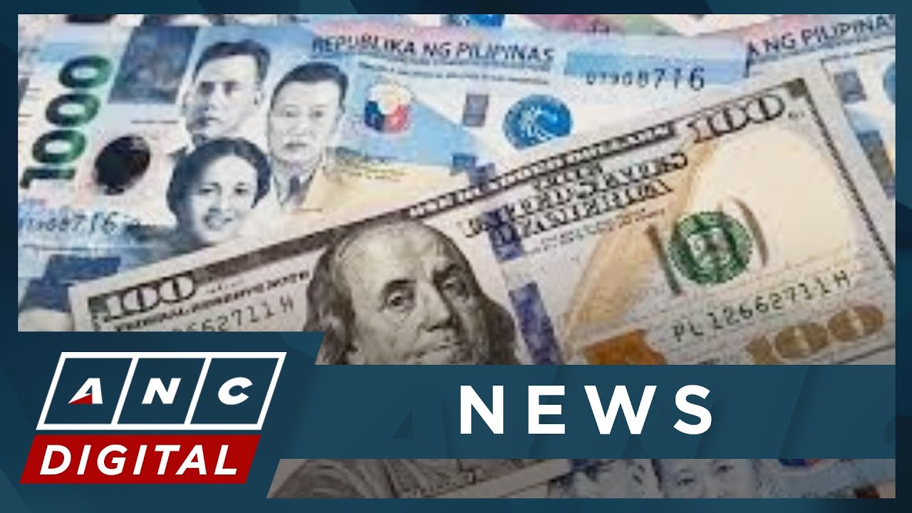 Peso Seen To Settle At P57 P58 Vs Dollar By Yearend ANC YouTube