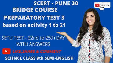 Setu abhyas Preparatory Bridge Course Test:3 Subject: Science and Technology Class:9 day 22 to 25