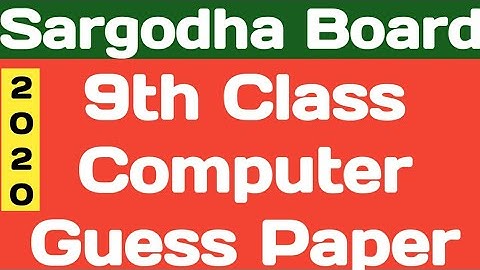 Sargodha Board 9th Class Computer Science GUESS PAPER 2020|BISE Sargodha 9th Computer guess Paper