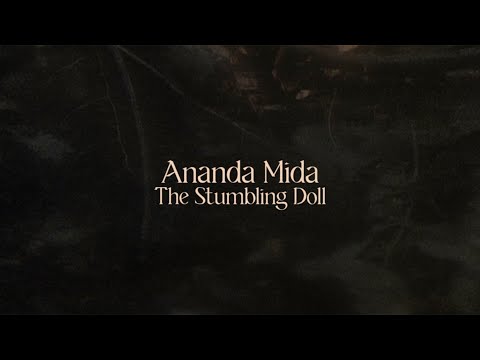 Ananda Mida — ANANDA MIDA - The Stumbling Doll (Lyric Video)