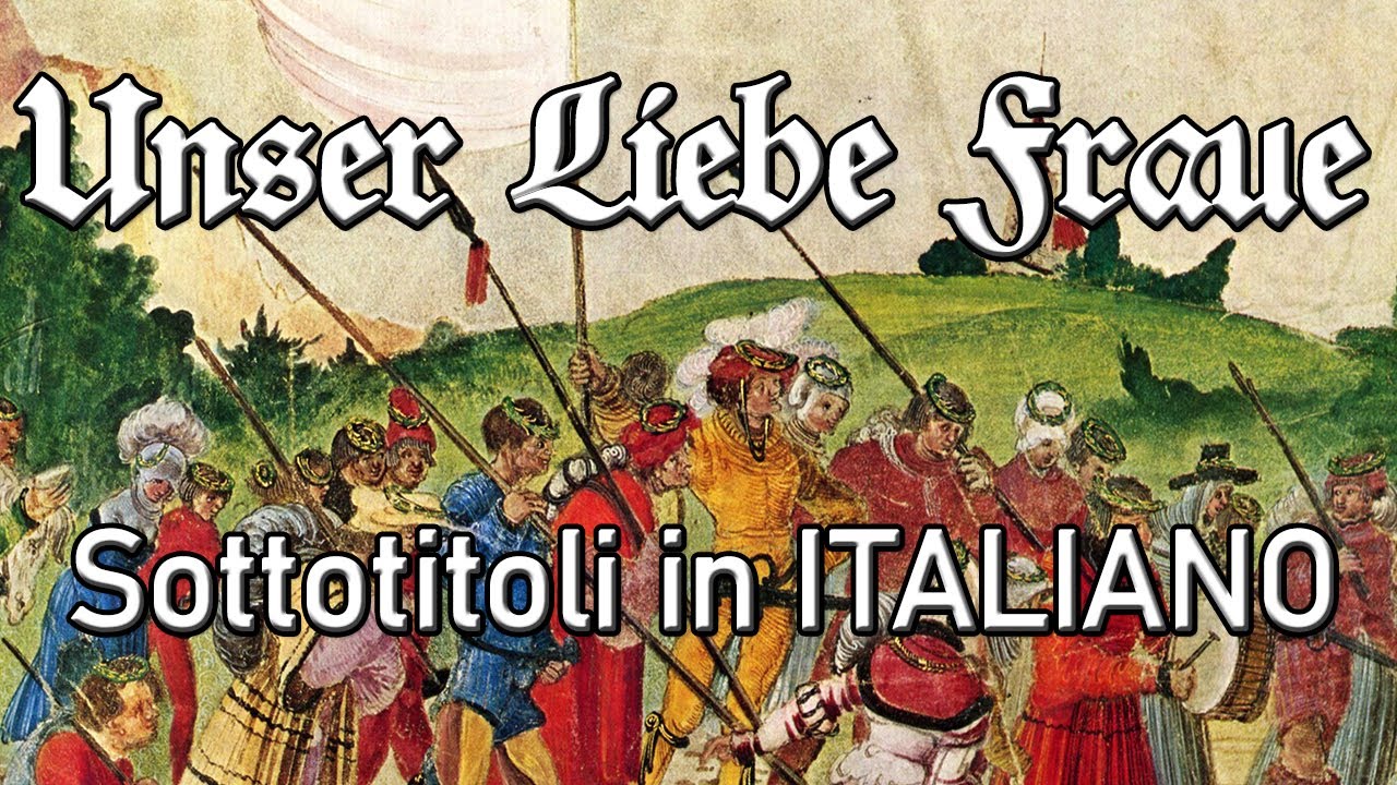 Unser Liebe Fraue [1536] | Lanzichenecchi | Sottotitoli in ITALIANO