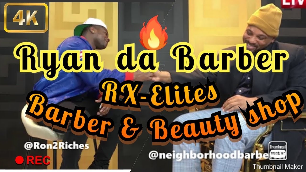 RX Elites Barber and Beauty Shop ft. Ryan (Elite Barber) The Lunch