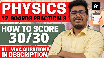 PHYSICS Class 12th Boards Practicals | Important Viva Questions for Physics Boards | Score 30/30