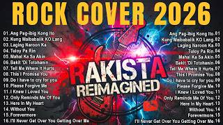 Best Rakista Reimagined - OPM Rock Cover Non Stop Playlist 2026 - Filipino Rock Songs Playlist