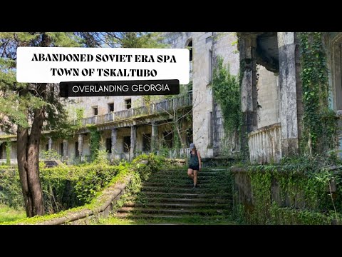 Overlanding Georgia // Abandoned Soviet Era Spa town of Tskaltubo