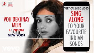 Voh Dekhnay Mein - London, Paris, New York|Official Bollywood Lyrics|Ali Zafar