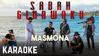 Video thumbnail of "Masmona - Sabah Ginawoku Karaoke Official"