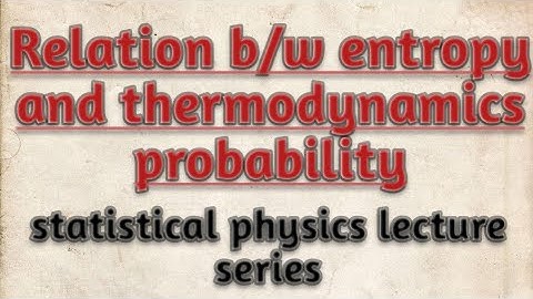 relation between entropy and thermodynamics probability || statistical physics|| notes
