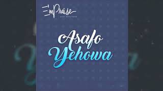 E'mPRAISE - Asafo Yehowa Di Hene Official Song - Ghana Music chords