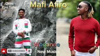 Mafi Afro Woganne New Ethiopia Tembaro Musica