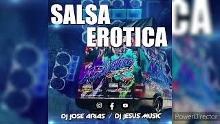 Salsa Erotica_El Maniático 2.0 - Dj Jose Arias & Dj Jesús Músic