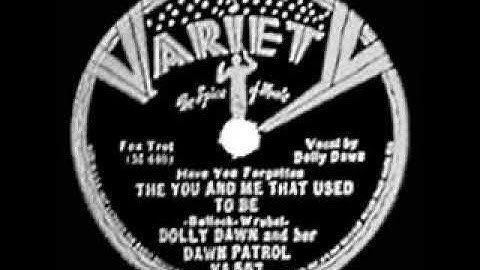 1937 HITS ARCHIVE: The You And Me That Used To Be - Dolly Dawn