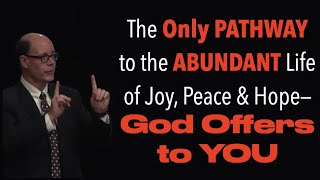 ESH-30 PURE JOY--START TODAY ON THE ONLY PATHWAY TO THE LIFE OF PEACE, HOPE & SECURITY GOD OFFERS